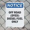 Signmission Off Road Dyed Diesel Fuel Only OSHA Notice Sign, Plastic, 7in W x 10in L, 2PK OS-2PACK-NS-P-710-V-16928 - alternate 2